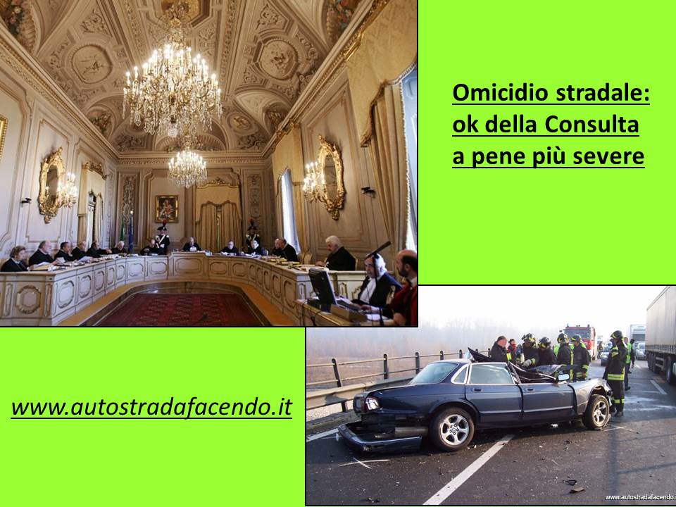 Corte costituzionale su Omicidio stradale: ok a pene più severe, revoca immediata patente solo per alcol o droga